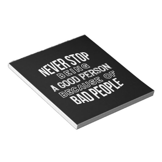 Stop nooit met het zijn van een goede persoon die  notitieblok (Schuin)