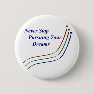 Stop nooit met je dromen na te jagen ronde button 5,7 cm
