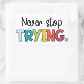 Stop nooit met proberen rechthoekige sticker (Tas)