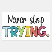 Stop nooit met proberen rechthoekige sticker (Voorkant)