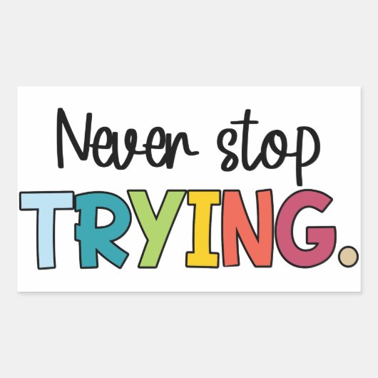 Stop nooit met proberen rechthoekige sticker (Voorkant)