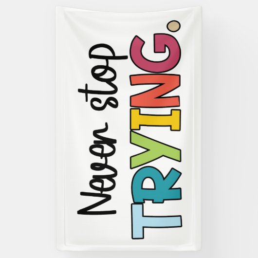 Stop nooit met proberen spandoek (Verticaal)