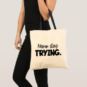 Stop nooit met proberen tote bag (Voorkant (product))