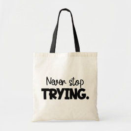 Stop nooit met proberen tote bag