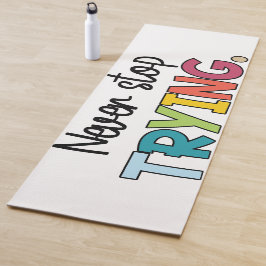 Stop nooit met proberen yogamat