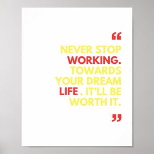 Stop nooit met werken aan je droomleven poster