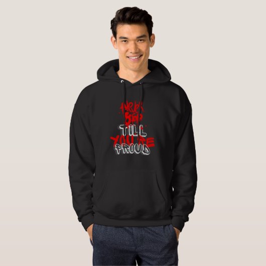 Stop nooit tot je trots bent hoodie (Voorkant volledig)