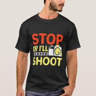 Stop of ik schiet op grappige fotograaf t-shirt