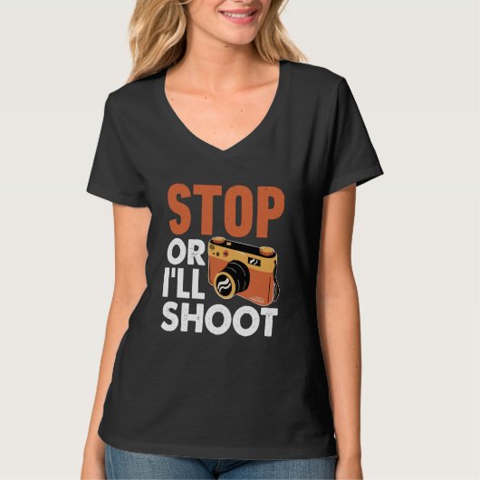 Stop Or I'll Shoot Photographers Camera T-shirt (Voorkant)