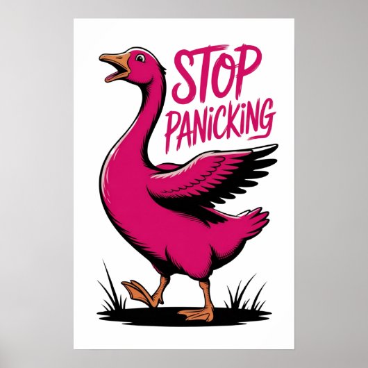 Stop Panicking - Het stoutmoedige roze gans Poster (Voorkant)