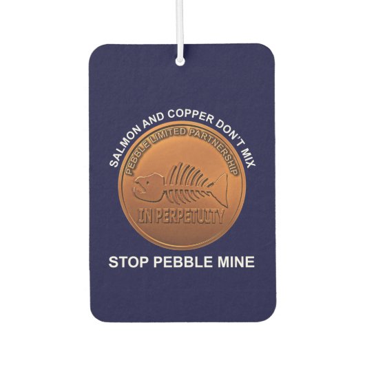 Stop Pebble Mine - Pebble Mine Penny Luchtverfrisser (Voorkant)