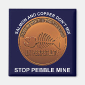 Stop Pebble Mine - Pebble Mine Penny Magneet (Voorkant)