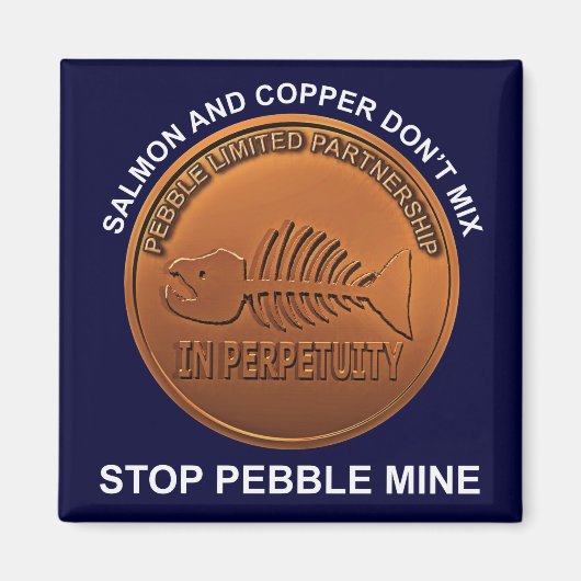 Stop Pebble Mine - Pebble Mine Penny Magneet (Voorkant)