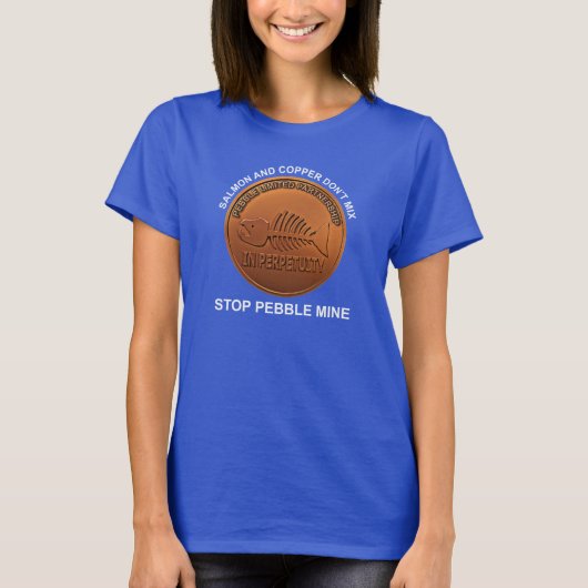 Stop Pebble Mine - Pebble Mine Penny T-shirt (Voorkant)