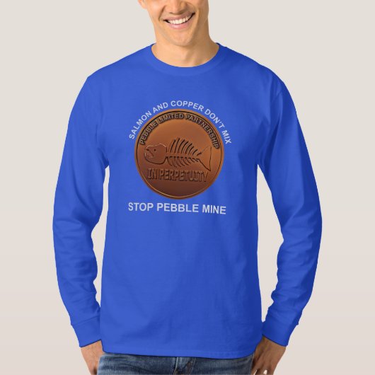 Stop Pebble Mine - Pebble Mine Penny T-shirt (Voorkant)
