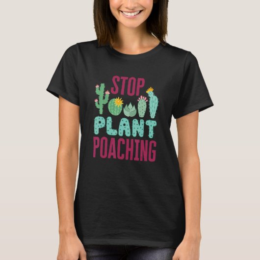 Stop Plant Poaching Succulent Trade Cactus Cacti R T-shirt (Voorkant)