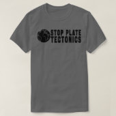 STOP PLATE TECTONICS GIFT 1 T-SHIRT (Design voorkant)