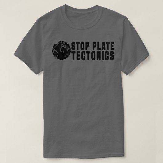 STOP PLATE TECTONICS GIFT 1 T-SHIRT (Design voorkant)