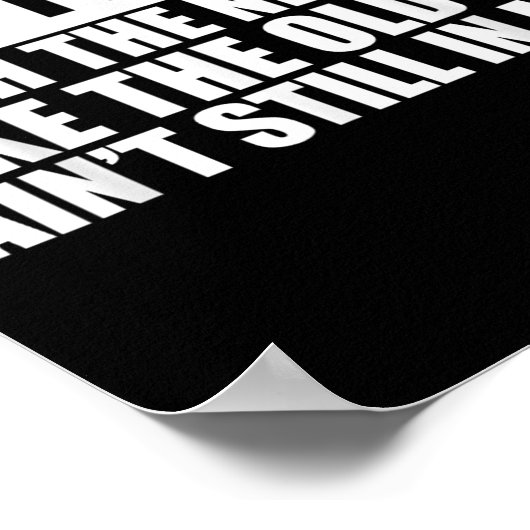 Stop Playing With The New Me Like Old Me Ain't Sti Poster (Hoek)