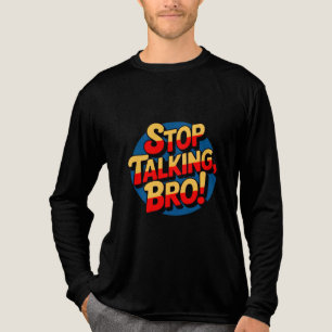 Stop Praten Bro – Brute Attitude Tri-Blend Shirt