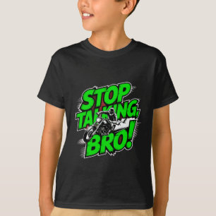 Stop Praten Bro – Krachtige Attitude T-Shirt Tri-B