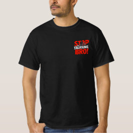 Stop Praten Bro – Krachtige Attitude T-Shirt Tri-B