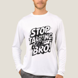 Stop Praten Bro – T-Shirt met Krachtige Attitude