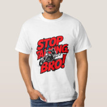 Stop Praten Bro – T-Shirt Met Krachtige Attitude