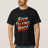 Stop Praten Broer – Brute Attitude T-shirt (Voorkant)