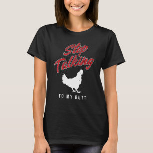 Stop Praten Met Mijn Kont Grappige Kip Vintage T-shirt