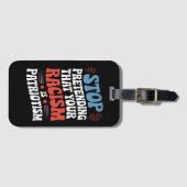 Stop Pretending Your Racism is Patriotism Bagagelabel (Voorkant (horizontaal))