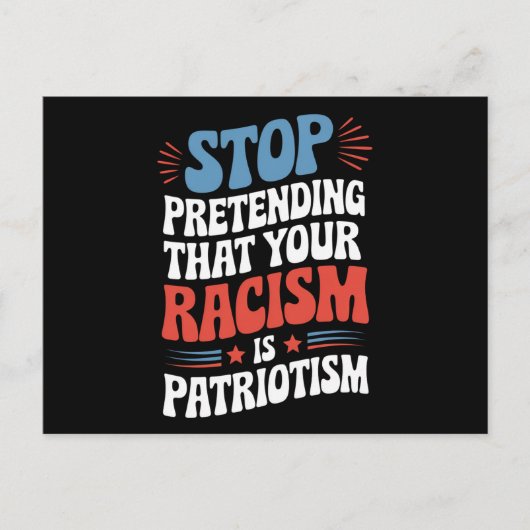 Stop Pretending Your Racism is Patriotism Briefkaart (Voorkant)