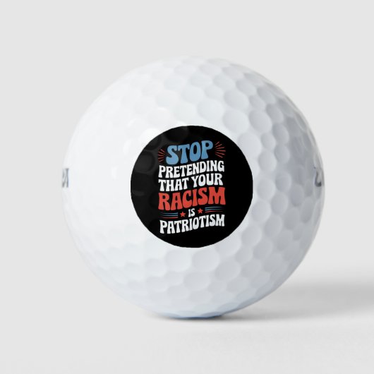 Stop Pretending Your Racism is Patriotism Golfballen (Voorkant)