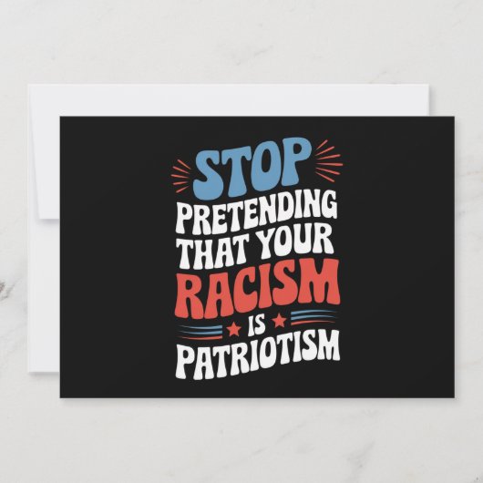 Stop Pretending Your Racism is Patriotism Kaart (Voorkant)