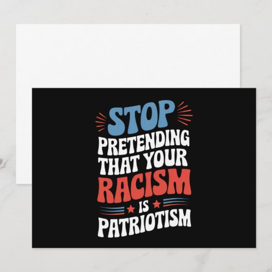 Stop Pretending Your Racism is Patriotism Kaart (Voorkant / Achterkant)