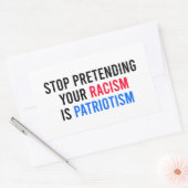 Stop Pretending Your Racism is Patriotism Rechthoekige Sticker (Envelop)