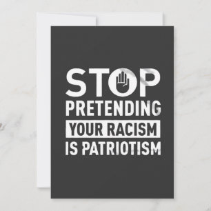 Stop Pretending Your Racism is Patriotism Save The Date