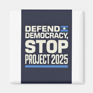 STOP Project 2025 - Defend Democracy - Vote Blue Magneet