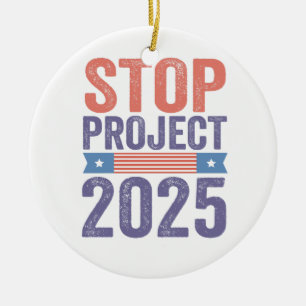 STOP Project 2025 Trump American Patroitic Keramisch Ornament