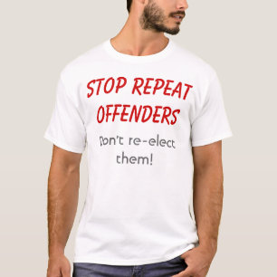 Stop recidivisten. Verkies ze niet opnieuw! T-shirt
