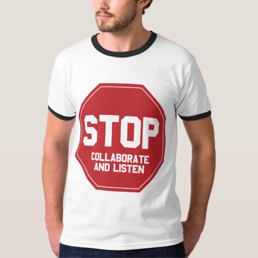 stop samenwerken en luister t-shirt (Voorkant)