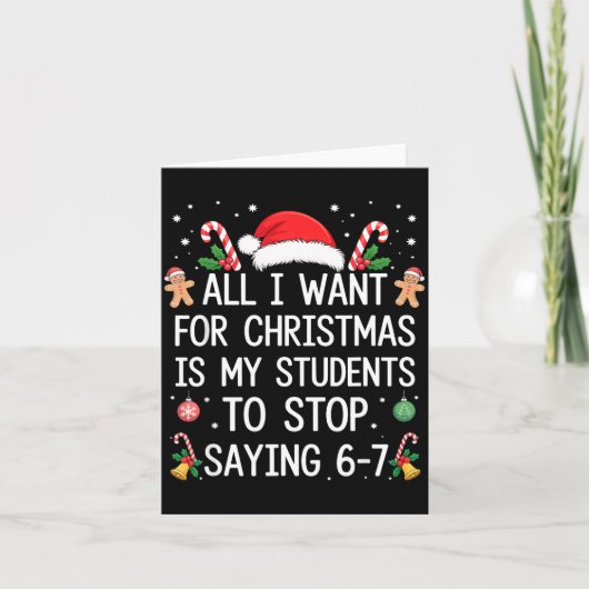 Stop Saying 6-7 Funny Teacher Students 67 Christma Kaart (Voorkant)