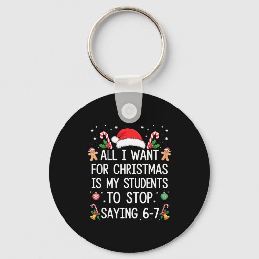 Stop Saying 6-7 Funny Teacher Students 67 Christma Sleutelhanger (Voorkant)