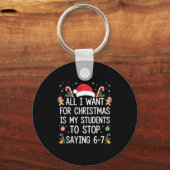 Stop Saying 6-7 Funny Teacher Students 67 Christma Sleutelhanger (Voorkant)