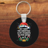 Stop Saying 6-7 Funny Teacher Students 67 Christma Sleutelhanger (Voorkant)