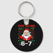 Stop Saying, Funny 67 Six Seven Christmas Santa Wo Sleutelhanger (Voorkant)