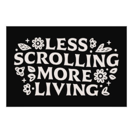Stop scrolling doomscrolling quotes aesthetic perfect poster