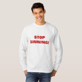 STOP SINNING! T-SHIRT (Voorkant volledig)