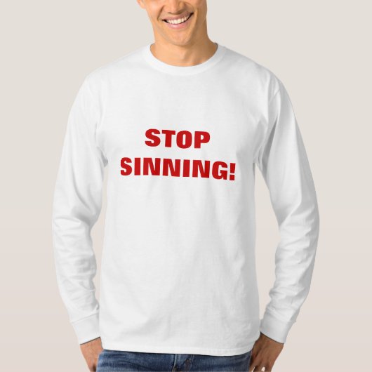 STOP SINNING! T-SHIRT (Voorkant)