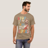 Stop sitting at tables I would have flipped-Photor T-shirt (Voorkant volledig)